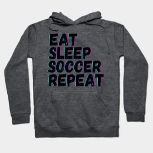 Eat Sleep Soccer Repeat Hoodie